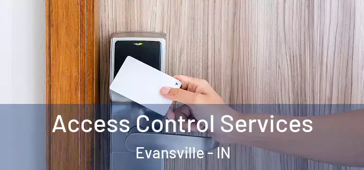 Access Control Services Evansville - IN