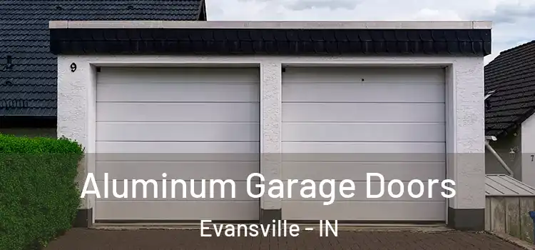  Aluminum Garage Doors Evansville - IN