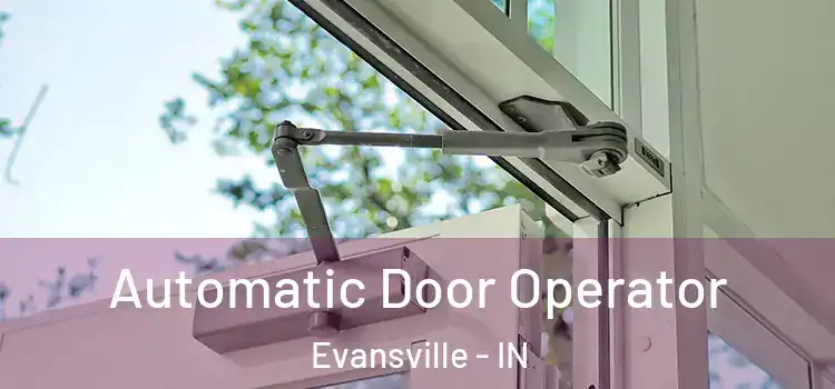  Automatic Door Operator Evansville - IN