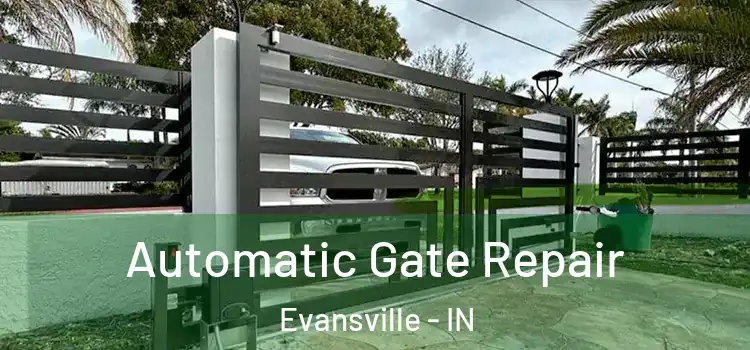 Automatic Gate Repair Evansville - IN