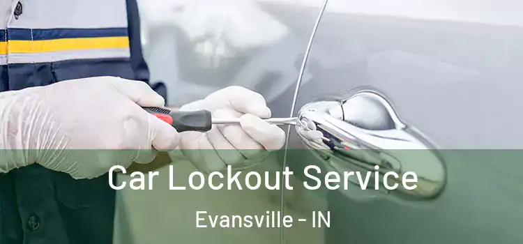  Car Lockout Service Evansville - IN