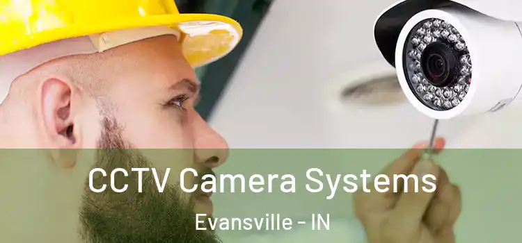 CCTV Camera Systems Evansville - IN