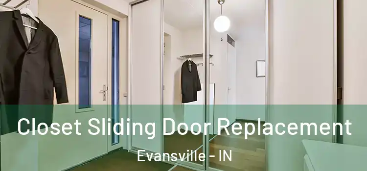  Closet Sliding Door Replacement Evansville - IN