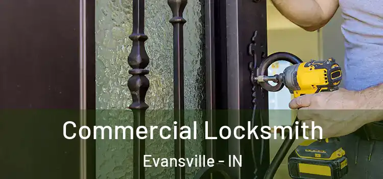 Commercial Locksmith Evansville - IN