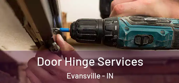 Door Hinge Services Evansville - IN