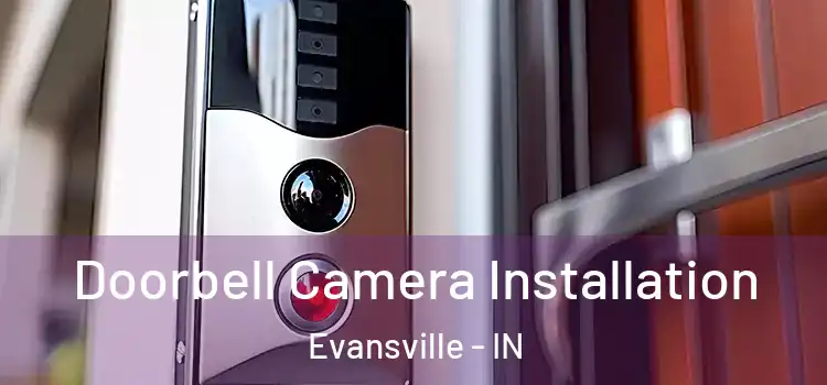 Doorbell Camera Installation Evansville - IN