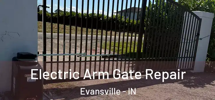 Electric Arm Gate Repair Evansville - IN