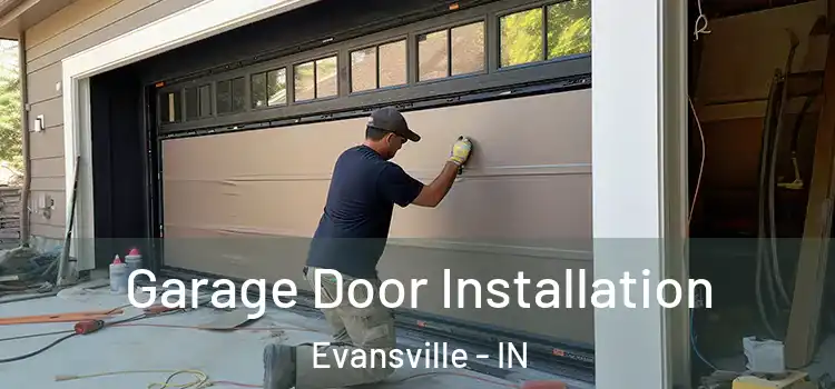  Garage Door Installation Evansville - IN