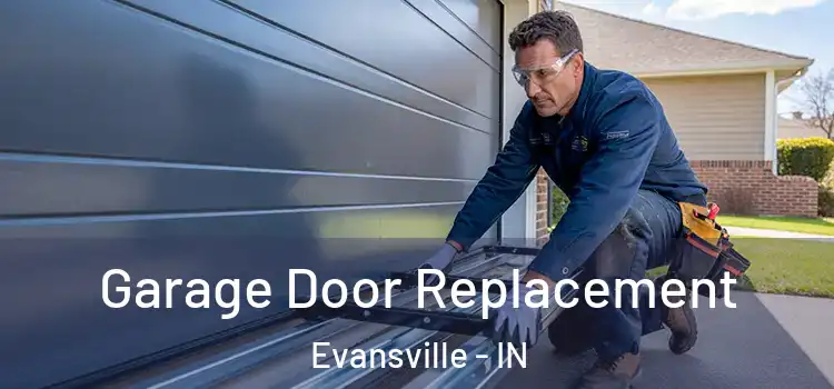  Garage Door Replacement Evansville - IN