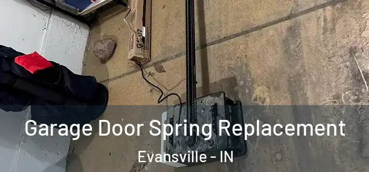  Garage Door Spring Replacement Evansville - IN