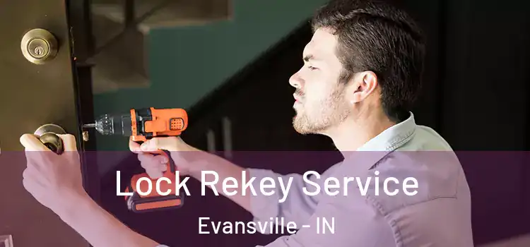 Lock Rekey Service Evansville - IN