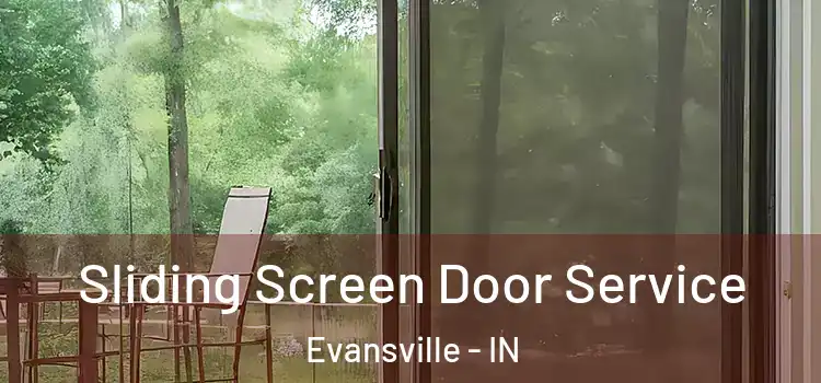  Sliding Screen Door Service Evansville - IN