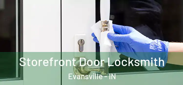 Storefront Door Locksmith Evansville - IN